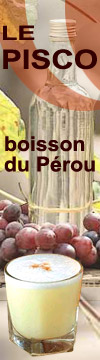 Le Pisco, boisson péruvienne par excellence!